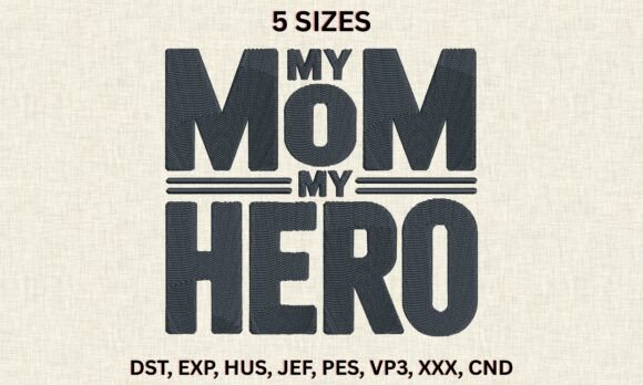 Download My Mom My Hero DST PES Embroidery Files - Mom Collection