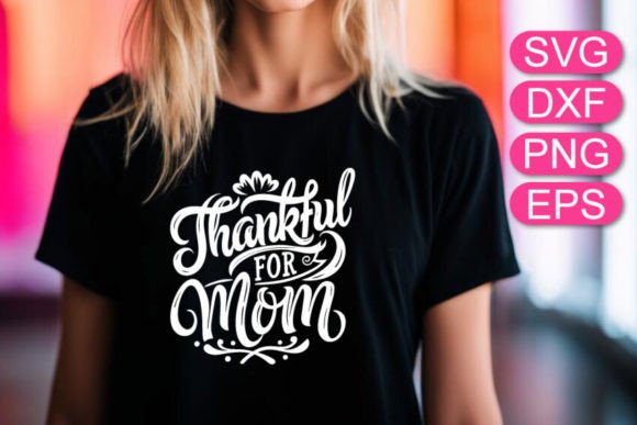 Download Thankful for Mom SVG Quote Mother's Day - Mom Collection