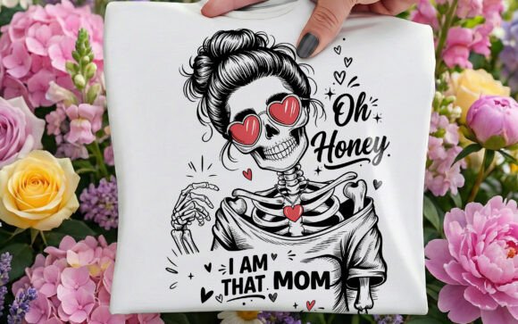 Download Oh Honey I Am That Mom Gift for Mama PNG - Mom Collection
