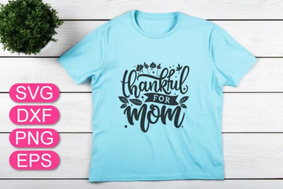 Download Thankful for Mom SVG, Mother's Day Quote - Mom Collection