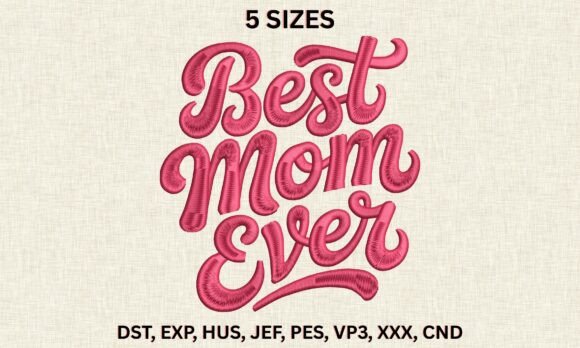 Download Best Mom Ever DST PES Embroidery Designs - Mom Collection