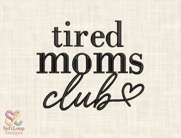 Download Tired Moms Club Embroidery Design - Mom Collection