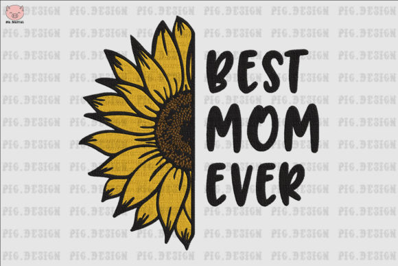 Download Best Mom Ever Sunflower - Mom Collection